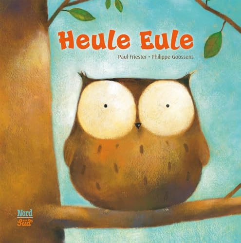 Heule Eule: Bilderbuch von Oetinger Verlag